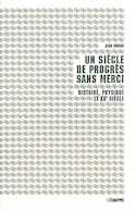 Un siècle de progrès sans merci